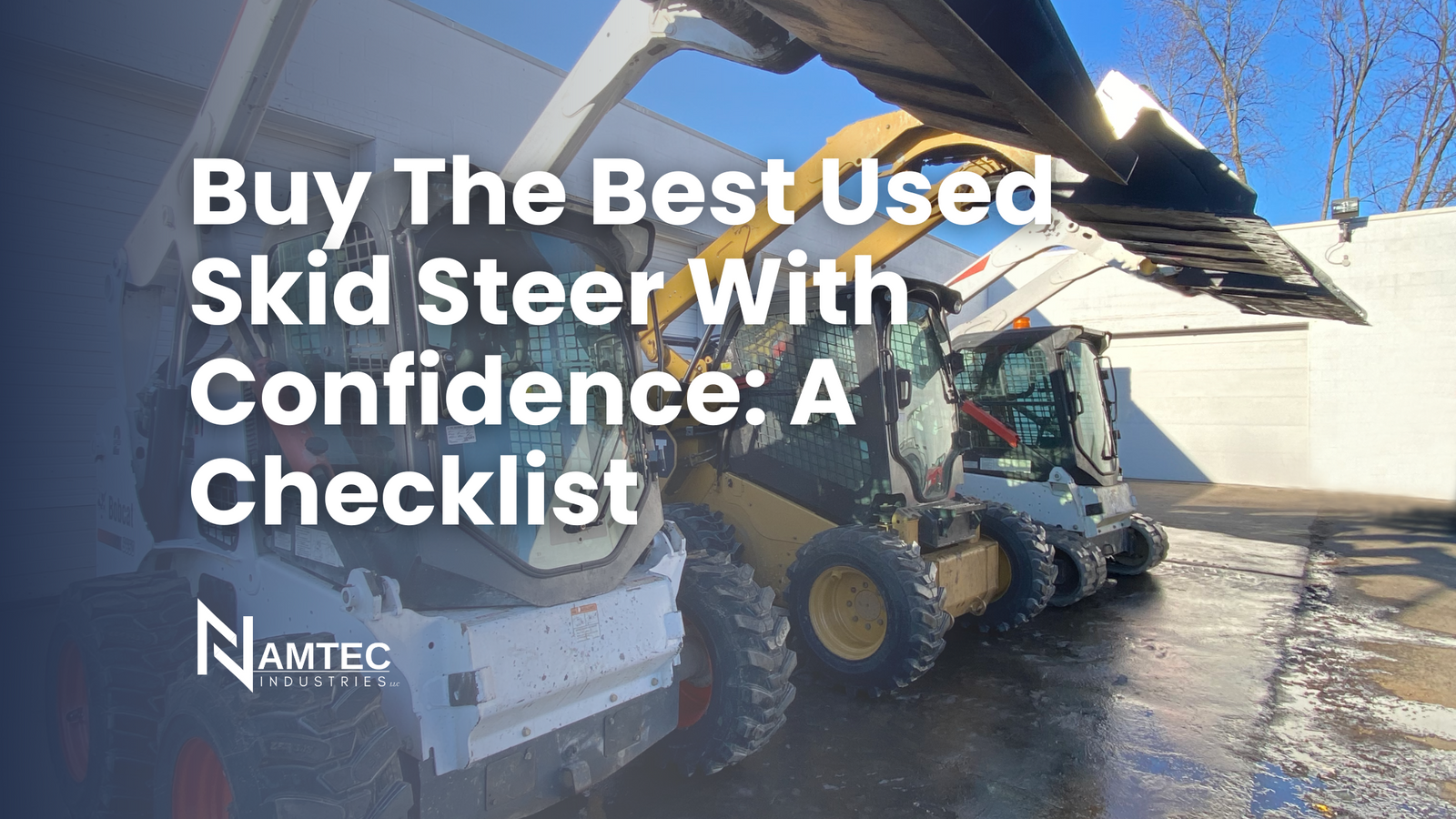 Buy The Best Used Skid Steer With Confidence