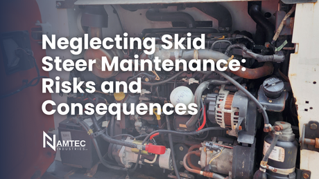 Neglecting Skid Steer Maintenance: Risks And Consequences